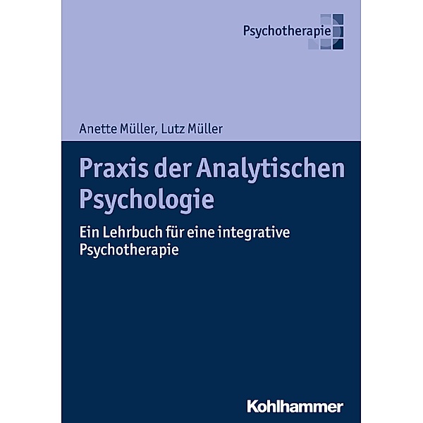 Praxis der Analytischen Psychologie, Anette Müller, Lutz Müller