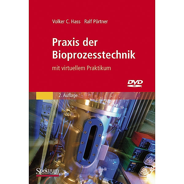 Praxis der Bioprozesstechnik mit virtuellem Praktikum, m. DVD-ROM, Volker C. Hass, Ralf Pörtner
