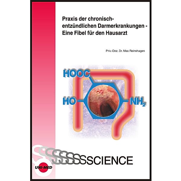 Praxis der chronisch-entzündlichen Darmerkrankungen - Eine Fibel für den Hausarzt / UNI-MED Science, Max Reinshagen