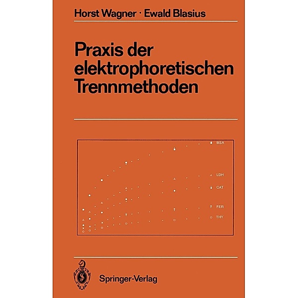 Praxis der elektrophoretischen Trennmethoden / Anleitungen für die chemische Laboratoriumspraxis Bd.23