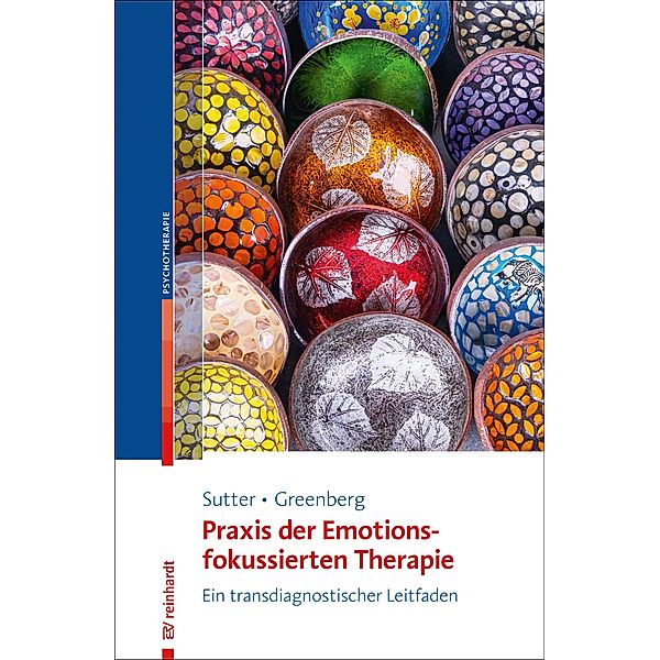 Praxis der Emotionsfokussierten Therapie, Marielle Sutter, Leslie Greenberg