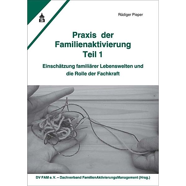 Praxis der Familienaktivierung.Tl.1, Rüdiger Pieper