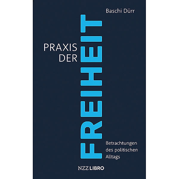 Praxis der Freiheit, Baschi Dürr