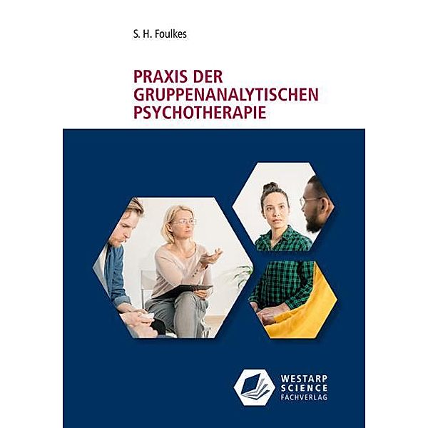 Praxis der gruppenanalytischen Psychotherapie, S. H. Foulkes