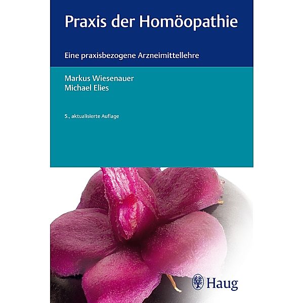 Praxis der Homöopathie, Michael Elies, Markus Wiesenauer