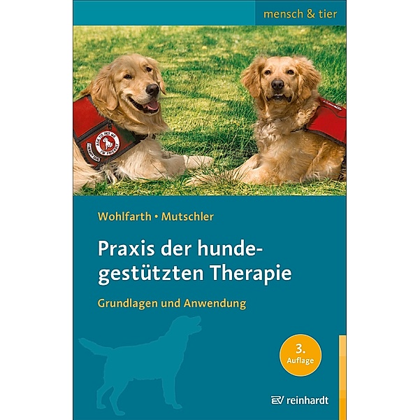 Praxis der hundegestützten Therapie / mensch & tier, Rainer Wohlfarth, Bettina Mutschler