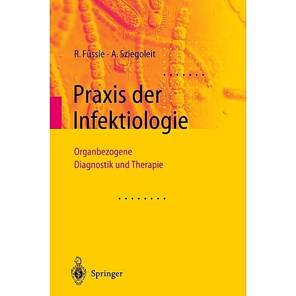 Praxis der Infektiologie, R. Füssle, A. Sziegoleit