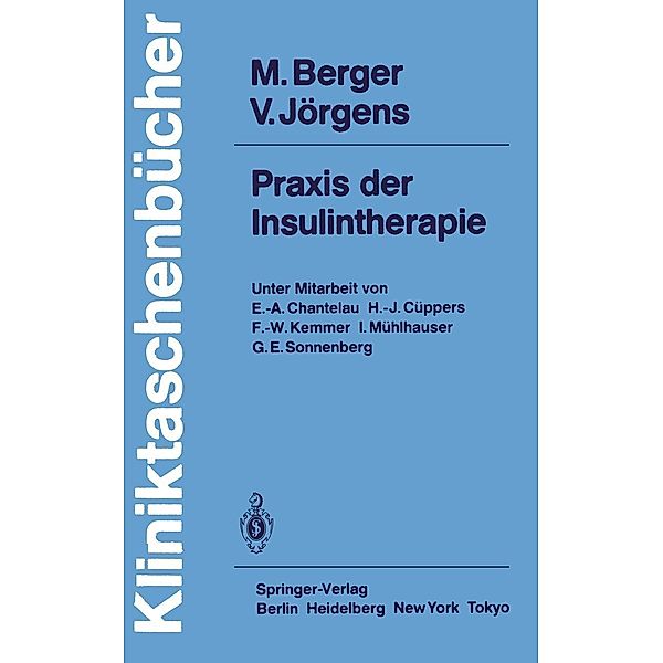 Praxis der Insulintherapie / Kliniktaschenbücher, M. Berger, V. Jörgens