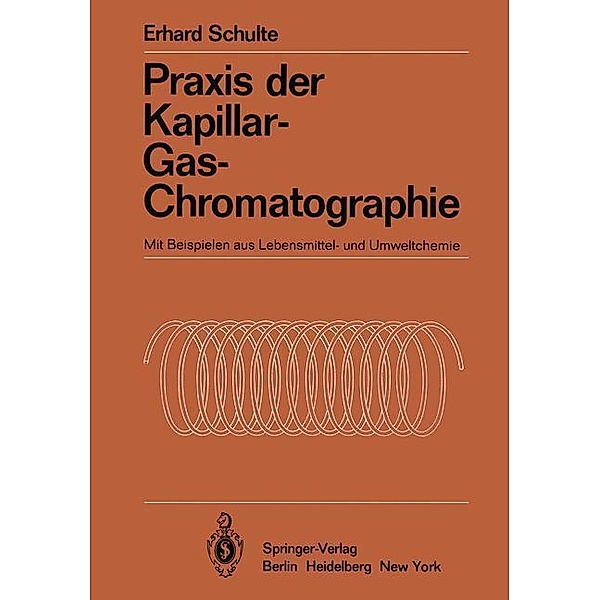 Praxis der Kapillar-Gas-Chromatographie, Erhard Schulte