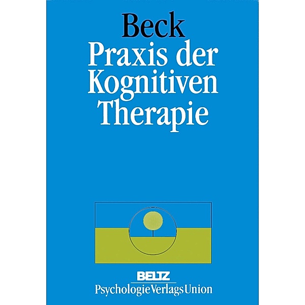 Praxis der Kognitiven Verhaltenstherapie, Judith S. Beck