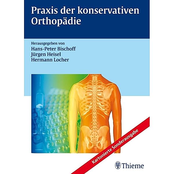 Praxis der konservativen Orthopädie, Hans-Peter Bischoff, Jürgen Heisel, Hermann Locher