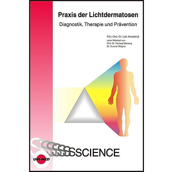 Praxis der Lichtdermatosen - Diagnostik, Therapie und Prävention / UNI-MED Science, Lutz Kowalzick