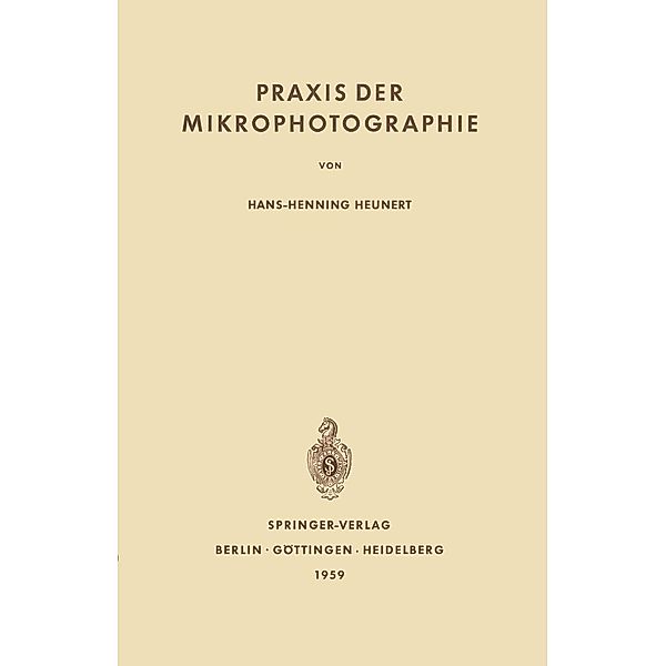 Praxis der Mikrophotographie, Hans-H. Heunert