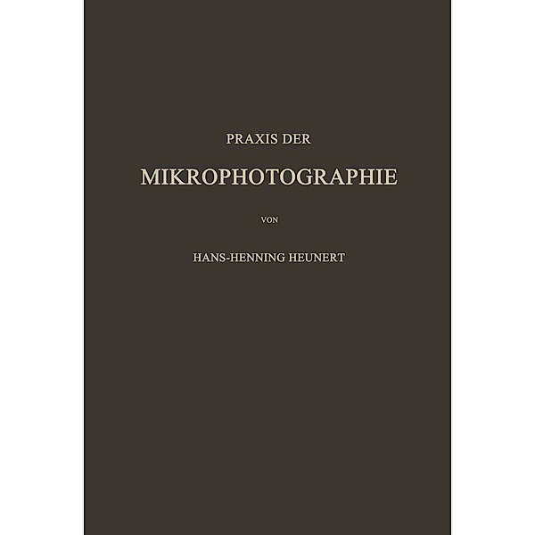 Praxis der Mikrophotographie, Hans-Henning Heunert
