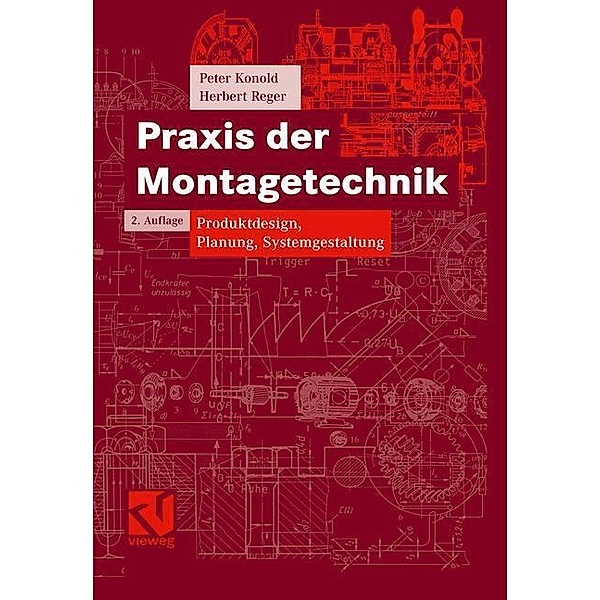 Praxis der Montagetechnik / Vieweg Praxiswissen, Peter Konold, Herbert Reger