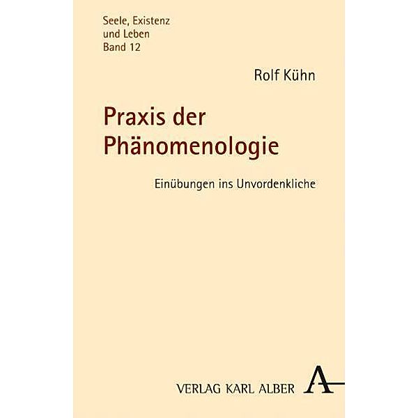 Praxis der Phänomenologie, Rolf Kühn