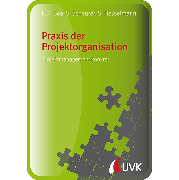 Praxis der Projektorganisation, Franz Xaver Bea, Sabine Hesselmann