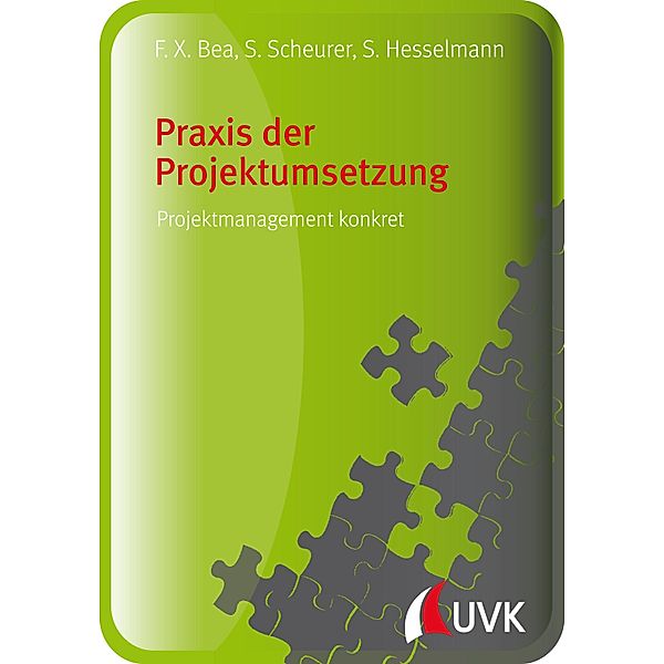 Praxis der Projektumsetzung, Franz Xaver Bea, Sabine Hesselmann