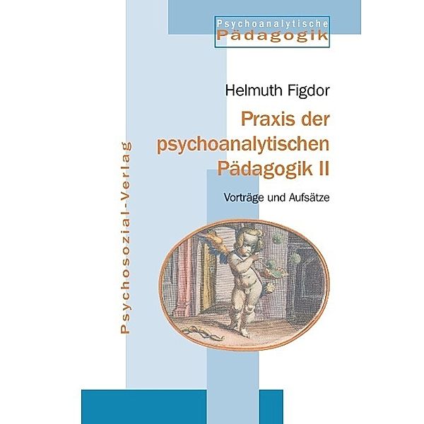 Praxis der psychoanalytischen Pädagogik, Helmuth Figdor