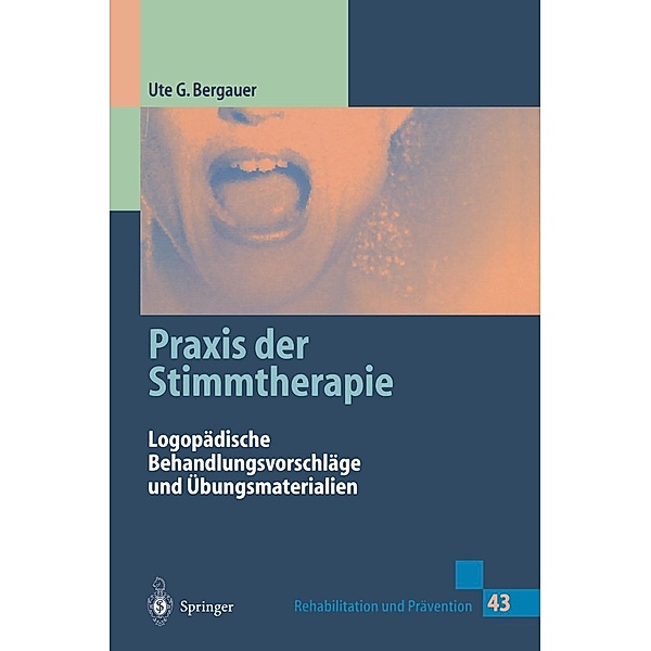Praxis der Stimmtherapie / Rehabilitation und Prävention Bd.43, Ute G. Bergauer