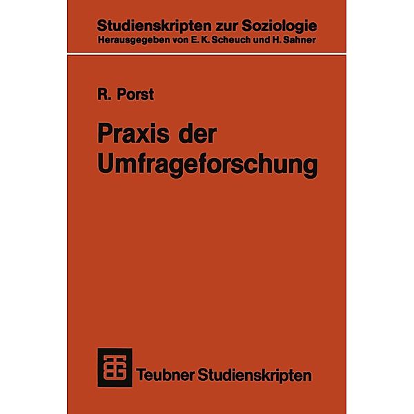 Praxis der Umfrageforschung / Teubner Studienskripten zur Soziologie Bd.126