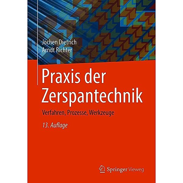 Praxis der Zerspantechnik, Jochen Dietrich, Arndt Richter