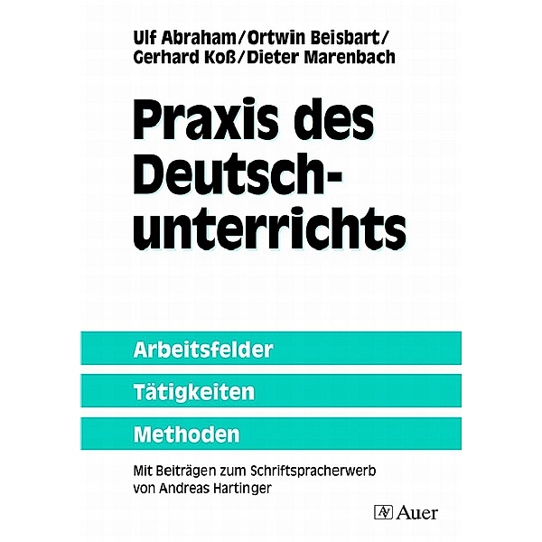 Praxis des Deutschunterrichts, Ulf Abraham, Ortwin Beisbart, Gerhard Koss, Dieter Marenbach