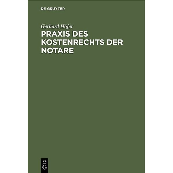 Praxis des Kostenrechts der Notare, Gerhard Höfer