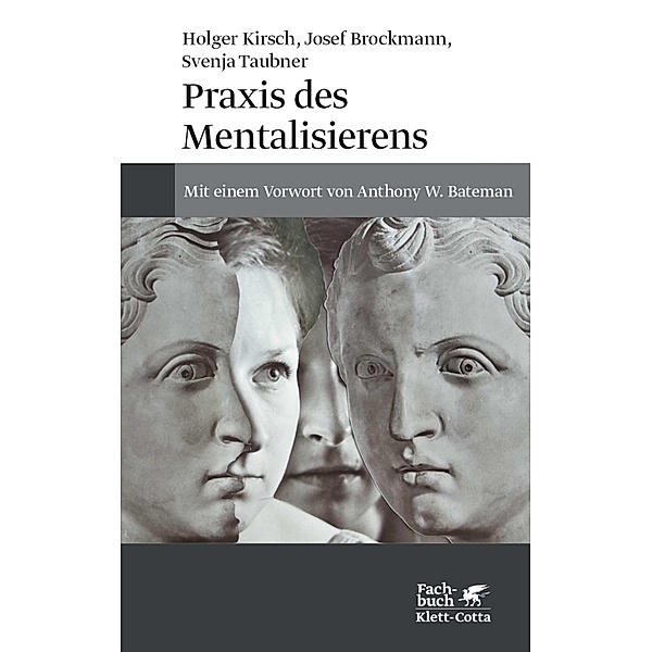 Praxis des Mentalisierens, Josef Brockmann, Holger Kirsch, Svenja Taubner