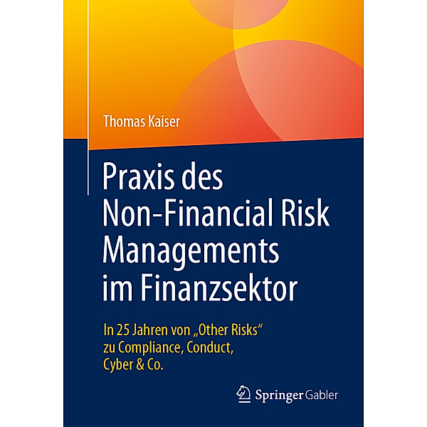 Praxis des Non-Financial Risk Managements im Finanzsektor, Thomas Kaiser