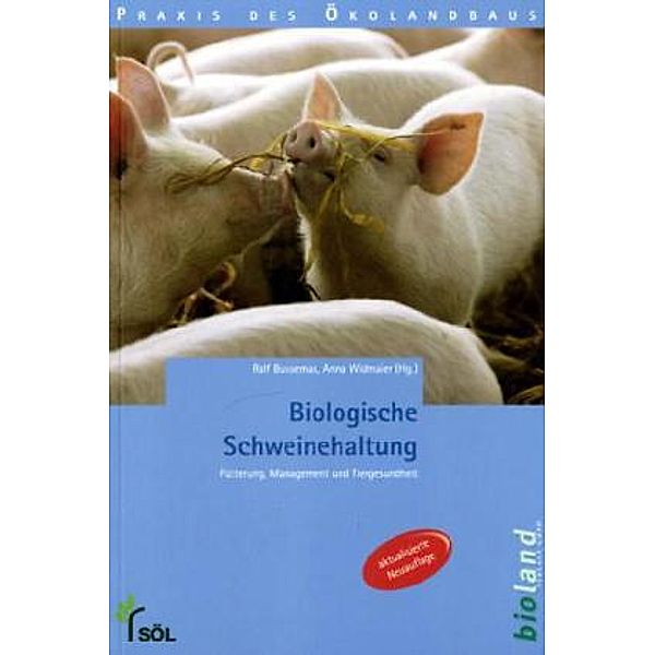 Praxis des Ökolandbaus / Biologische Schweinehaltung