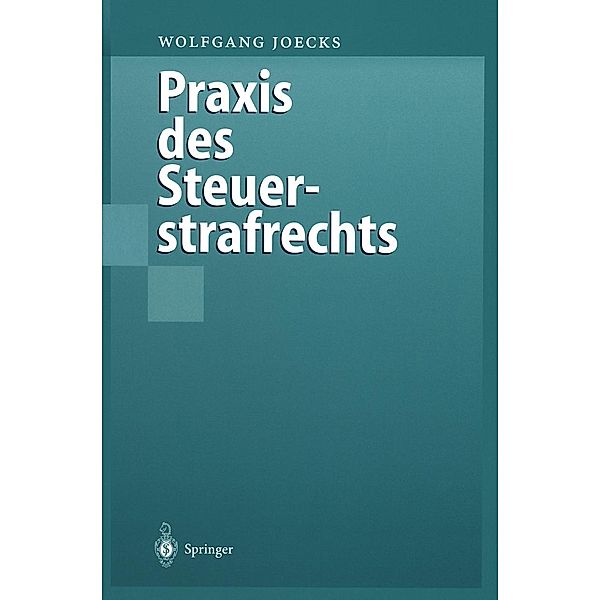 Praxis des Steuerstrafrechts, Wolfgang Joecks