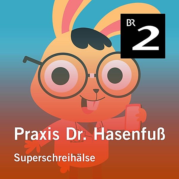 Praxis Dr. Hasenfuß - 13 - Praxis Dr. Hasenfuß: Superschreihälse, Olga-Louise Dommel