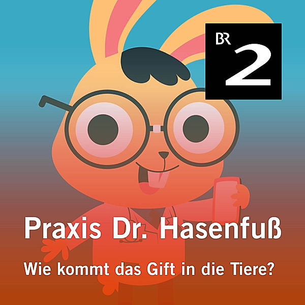 Praxis Dr. Hasenfuß - 16 - Praxis Dr. Hasenfuß: Wie kommt das Gift in die Tiere?, Olga-Louise Dommel