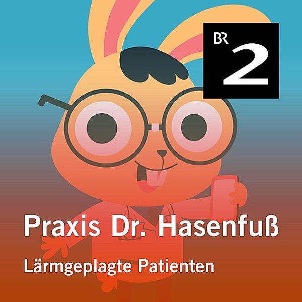 Praxis Dr. Hasenfuß - 2 - Praxis Dr. Hasenfuß: Lärmgeplagte Patienten, Olga-Louise Dommel