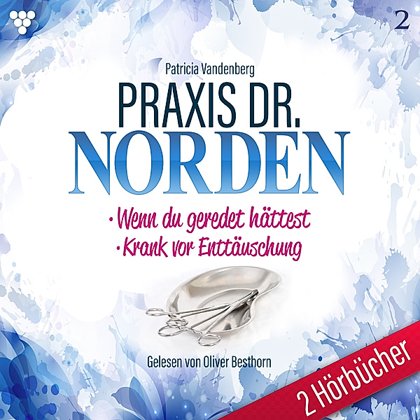 Praxis Dr. Norden 2 Hörbücher - 2 - Praxis Dr. Norden 2 Hörbücher Nr. 2 - Arztroman, Patricia Vandenberg