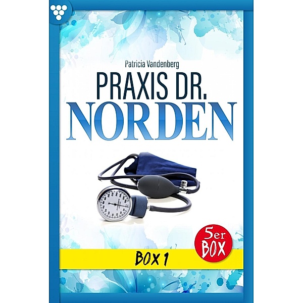 Praxis Dr. Norden Box 1 - Arztroman / Praxis Dr. Norden Box Bd.1, Patricia Vandenberg