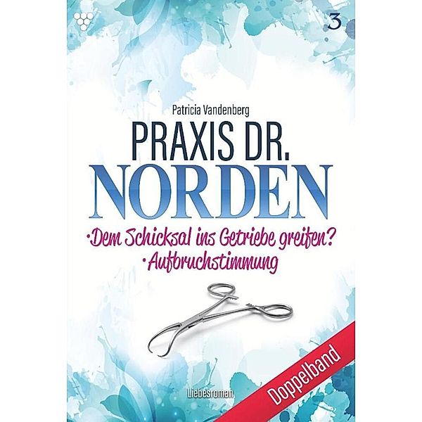 Praxis Dr. Norden Doppelband 3, Patricia Vandenberg