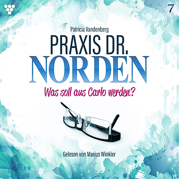 Praxis Dr. Norden Hörbuch - 7 - Praxis Dr. Norden 7 - Arztroman, Patricia Vandenberg
