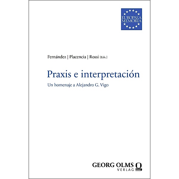 Praxis e interpretación / Europaea Memoria - Reihe I Bd.137