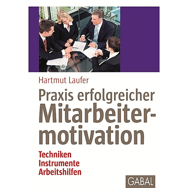 Praxis erfolgreicher Mitarbeitermotivation / Whitebooks, Hartmut Laufer