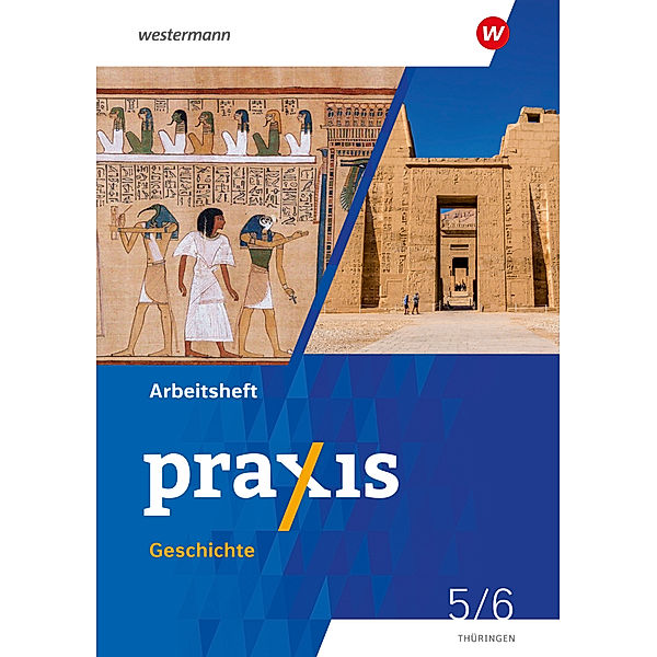 Praxis Geschichte - Ausgabe 2024 für Thüringen, Stefanie Dinter, Denise Gottschild, Alexander Klaehr, Andreas Klingeberg, Ulrike Lohse, Wolfgang Pankratz, Heike Schuster