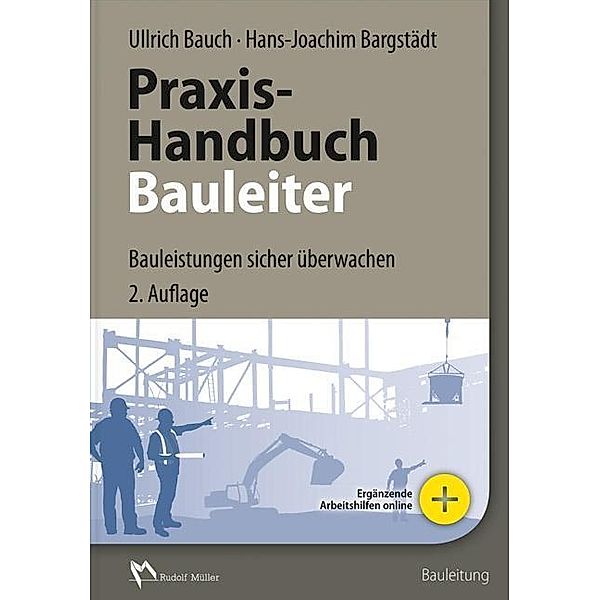 Praxis-Handbuch Bauleiter, Ullrich Bauch, Hans-Joachim Bargstädt