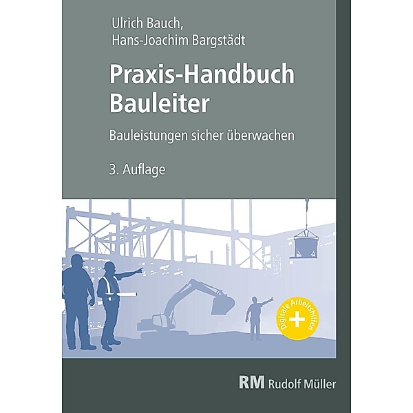 Praxis-Handbuch Bauleiter - E-Book (PDF), Hans-Joachim Bargstädt, Ullrich Bauch