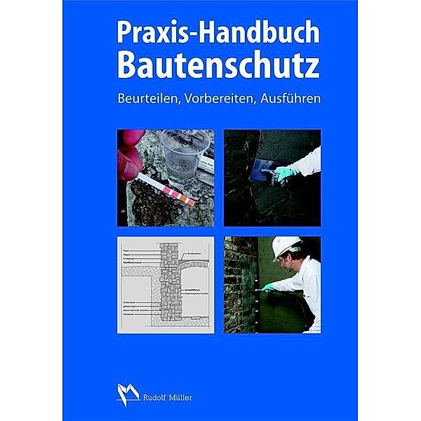 Praxis-Handbuch Bautenschutz