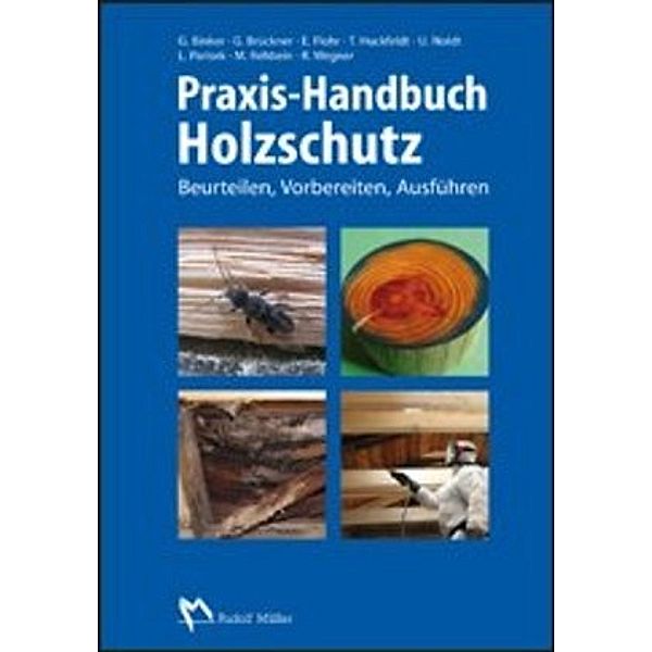 Praxis-Handbuch Holzschutz, Tobias Huckfeldt