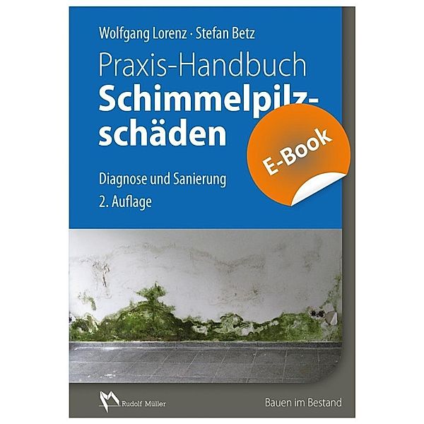 Praxis-Handbuch Schimmelpilzschäden - E-Book (PDF), Stefan Betz, Wolfgang Lorenz