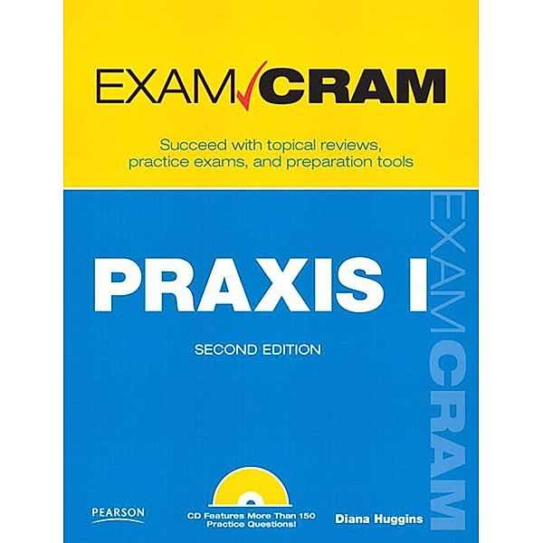PRAXIS I Exam Cram / Exam Cram, Diana Huggins