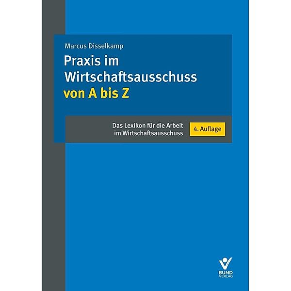 Praxis im Wirtschaftsausschuss von A bis Z, Marcus Disselkamp