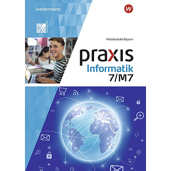 Praxis Informatik - Ausgabe 2020 für Mittelschulen in Bayern, Antje Czerney, Peter Neubauer, Klaus Greubel